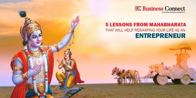 5 lessons from mahabharata that will help reshaping your life as an entrepreneur - Business Connect