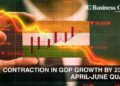 Contraction in GDP Growth by 23.9% in April-June Quarter - Business Connect