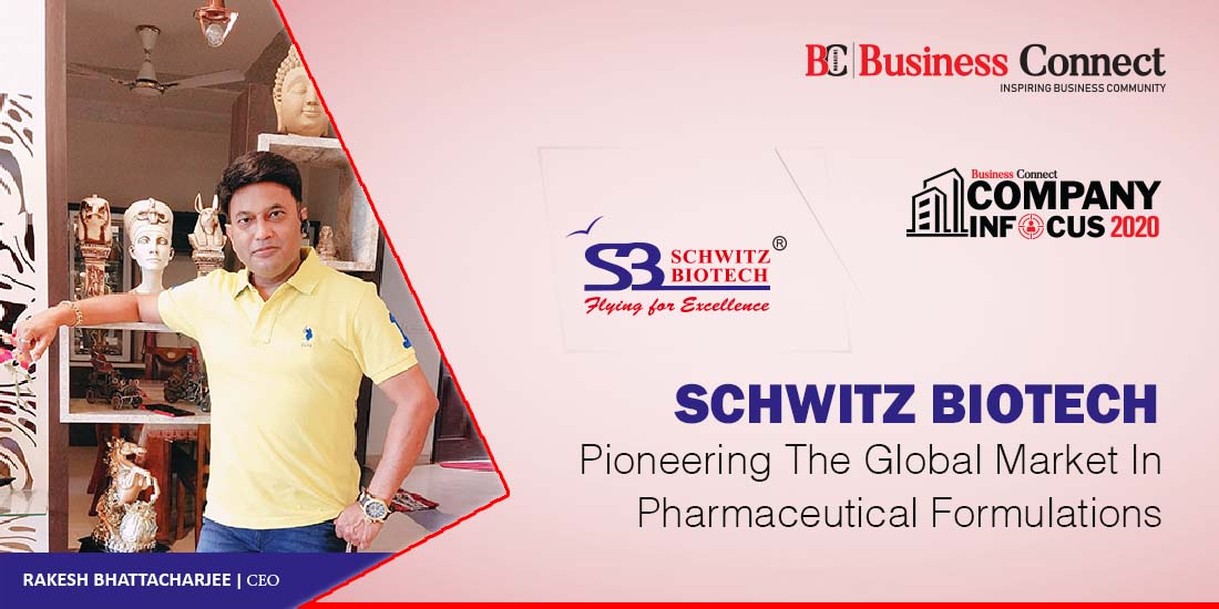 SCHWITZ BIOTECH PIONEERING THE GLOBAL MARKET IN PHARMACEUTICAL FORMULATIONS - Business Connect