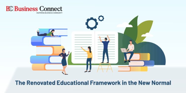 The Renovated Educational Framework in the New Normal - Business Connect