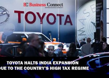 Toyota Halts India Expansion Due to the Country’s High Tax Regime - Business Connect