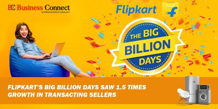 Flipkart’s Big Billion Days saw 1.5 times Growth in Transacting Sellers