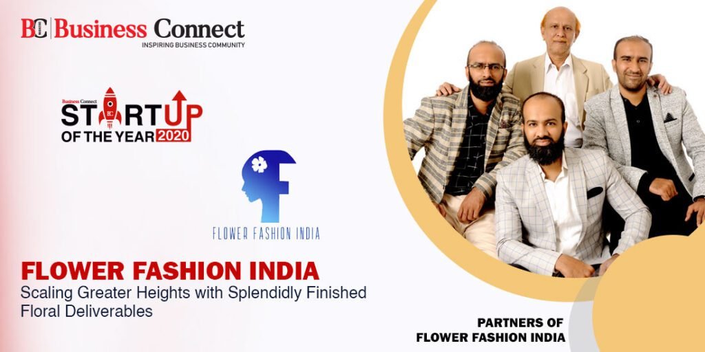 Flower Fashion India: Scaling greater heights with splendidly finished floral deliverables