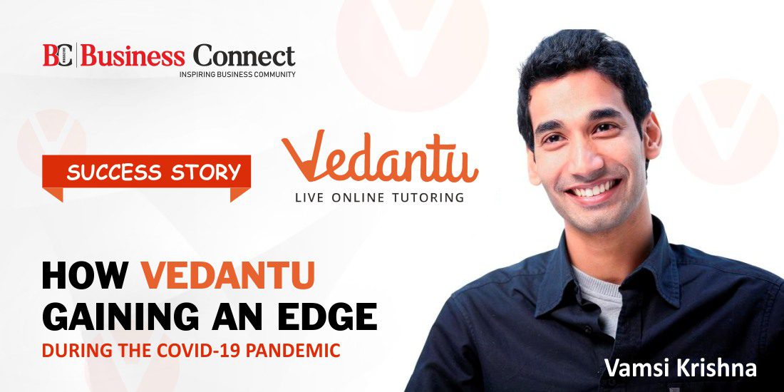 How Vedantu gaining an edge during the Covid-19 pandemic.