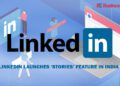 LinkedIn Stories | New Linked Features | Business connect