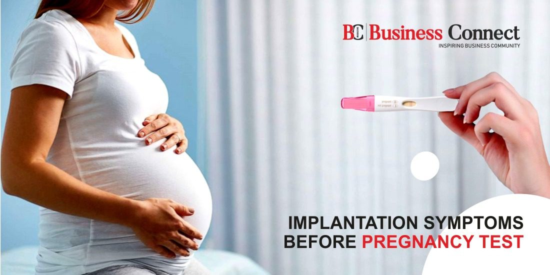 Implantation Symptoms Before Pregnancy Test