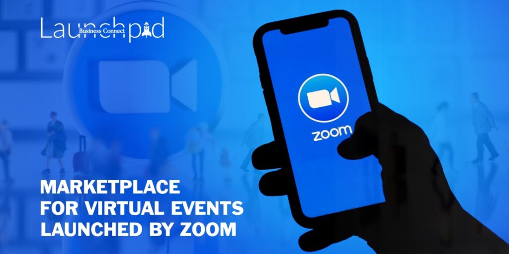 Marketplace For Virtual Events Launched By Zoom