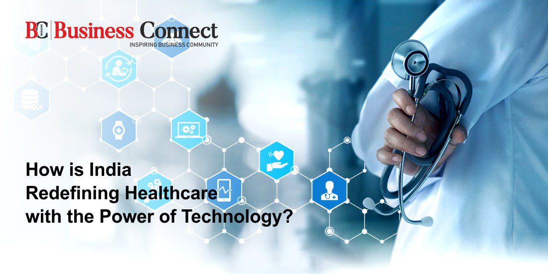 How is India Redefining Healthcare with the Power of Technology