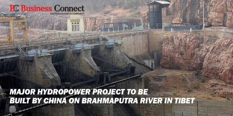 Major Hydropower Project to be built by China on Brahmaputra River in Tibet
