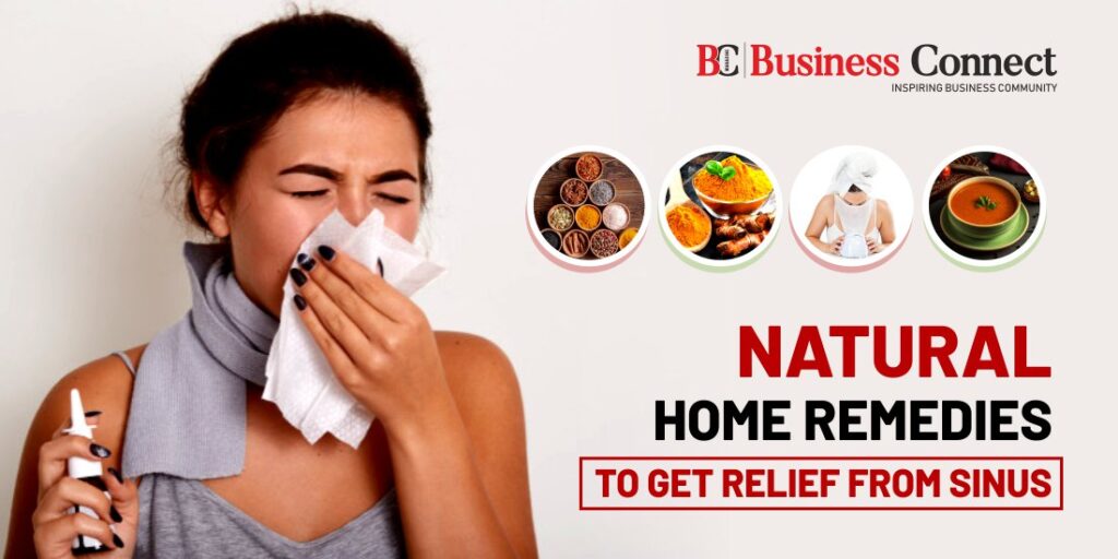 Natural Home Remedies To Get Relief From Sinus