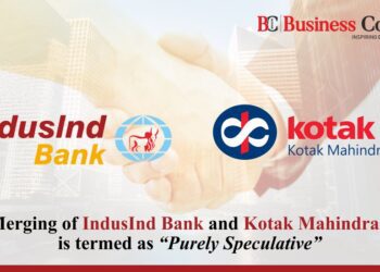 The Merging of IndusInd Bank and Kotak Mahindra Bank is termed as “Purely Speculative”.