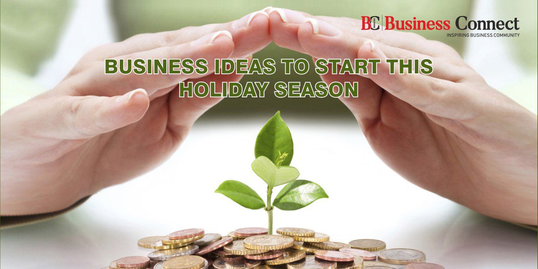 Business Ideas to Start This Holiday Season
