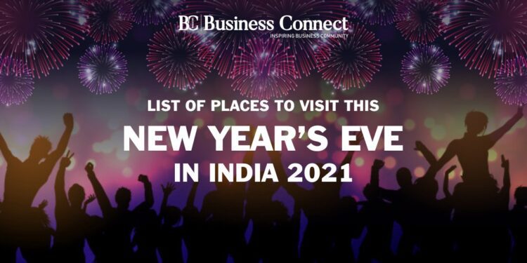 List of Places to Visit This New Year’s Eve in India 2021