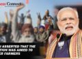 PM Modi asserted that the Legislation was aimed to Empower Farmers