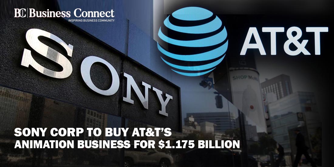 Sony Corp to Buy AT&T's Animation Business for $ Billion - Business  Connect | Best Business magazine In India