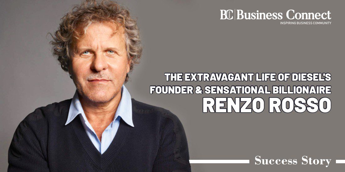 The Extravagant Life Of Diesel's Founder & Sensational Billionaire Renzo Rosso