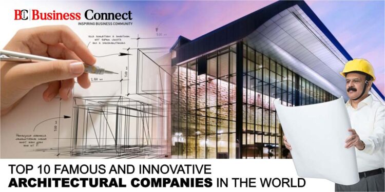 Top 10 Innovative Architectural Companies in the World