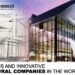 Top 10 Innovative Architectural Companies in the World