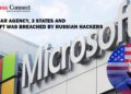 US Nuclear Agency, 3 States and Microsoft was Breached by Russian Hackers