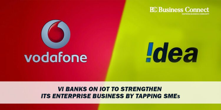 Vi Banks on IoT to Strengthen its Enterprise Business by Tapping SMEs