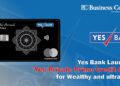 YES BANK Launches ‘Yes Private Prime Credit Card’, for Affluent and Ultra HNIs.