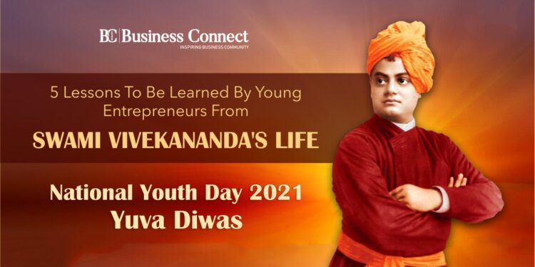 5 Lessons to be learned by Young Entrepreneurs from Swami Vivekananda’s Life
