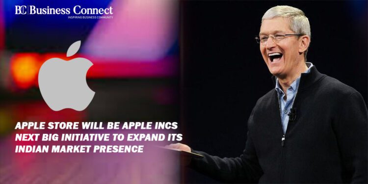 Apple Store will be Apple Incs Next Big Initiative to Expand its Indian Market Presence