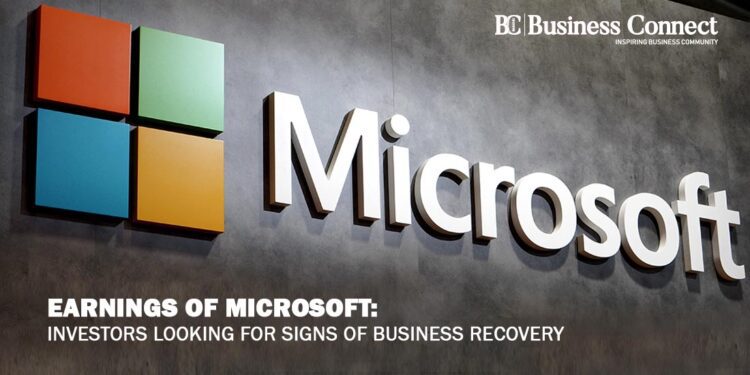 Earnings of Microsoft - Investors Looking for Signs of Business Recovery