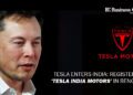 Tesla Enters India: Registered as ‘Tesla India Motors’ in Bengaluru