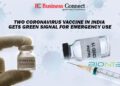 Two Coronavirus Vaccine in India gets Green Signal for Emergency Use