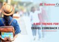 8 Big Trends For 2021 - Travel Comeback Story