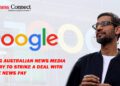 Leading Australian News Media Industry to Strike a Deal with Google News Pay