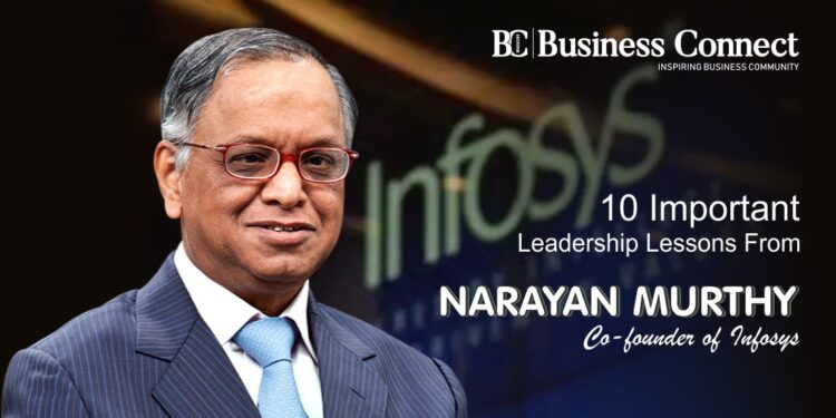 10 Important Leadership Lessons from Narayan Murthy: Co-founder of Infosys