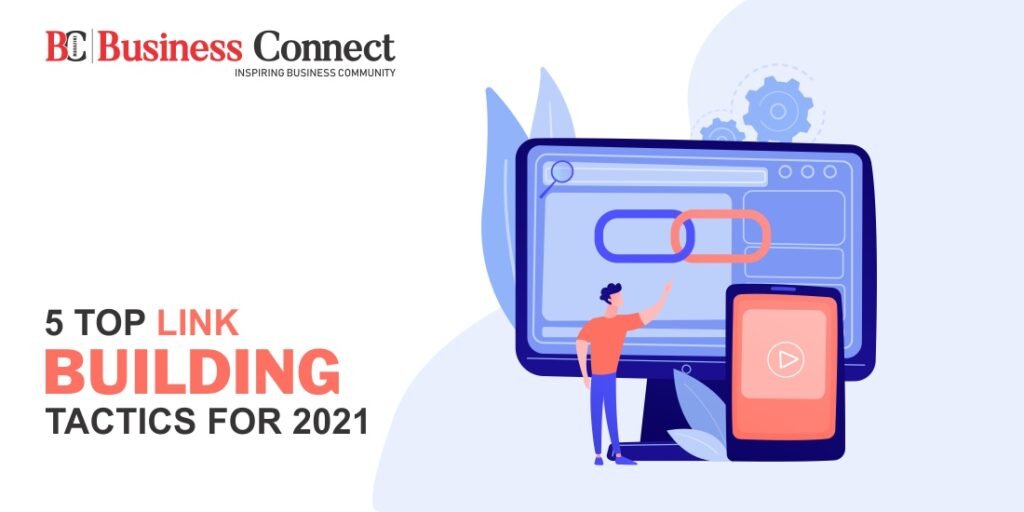 5 Top Link Building Tactics For 2021