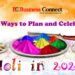 Best Ways to Plan and Celebrate Holi in 2022
