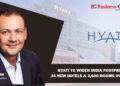 Hyatt to widen India footprint with 24 new Hotels & 3,600 rooms over 3 years