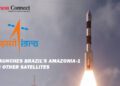 ISRO Launches Brazil’s Amazonia-1 and 18 other Satellites