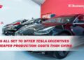 India is all set to Offer Tesla Incentives for Cheaper Production Costs than China