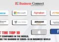 Meet the top 10 richest companies in the world, breaking the barrier of Covid-19 in Business World