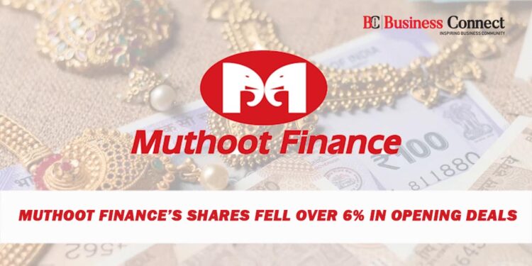 Muthoot Finance’s Shares Fell Over 6% in Opening Deals