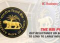 The RBI Points out Reluctance on Bankers to Lend to Large Industries