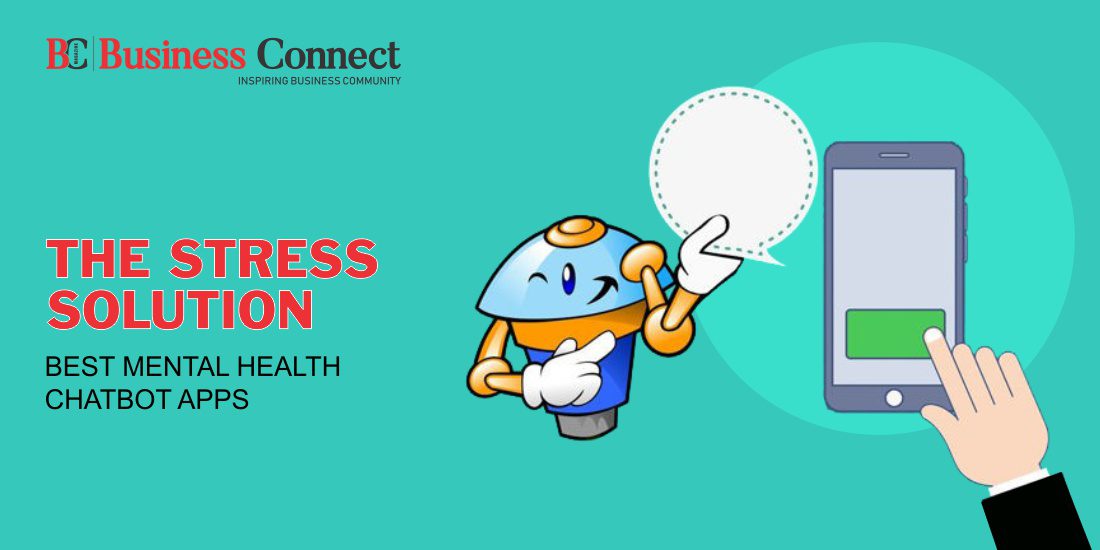 The Stress Solution Best Mental Health Chatbot Apps.