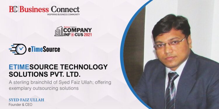 eTimesource- A sterling brainchild of Syed Faiz Ullah; offering exemplary outsourcing solutions