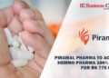 Piramal Pharma to acquire Hemmo pharma 100% stake for Rs 775 crore (1)Piramal Pharma to acquire Hemmo pharma 100% stake for Rs 775 crore