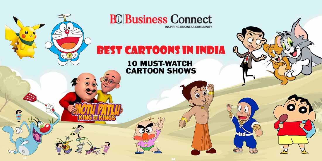 Best Cartoons In India: Top 10 Must-Watch Cartoon Shows - Business Connect  | Best Business Magazine In India