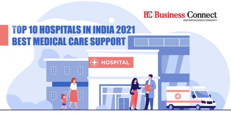 Top 10 Hospitals in India 2021: Best Medical Care Support