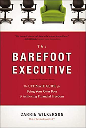 The Barefoot Executive by Carrie Wilkerson The Barefoot Executive by Carrie Wilkerson | Top 10 Best Books for Starting a Business in 2021