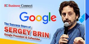 The Success Story of Sergey Brin: Google President and Cofounder