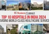 Top 10 Hospitals in India 2024: Providing World-Class Healthcare Services