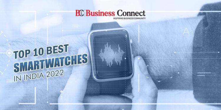Top 10 best smartwatches in India 2022